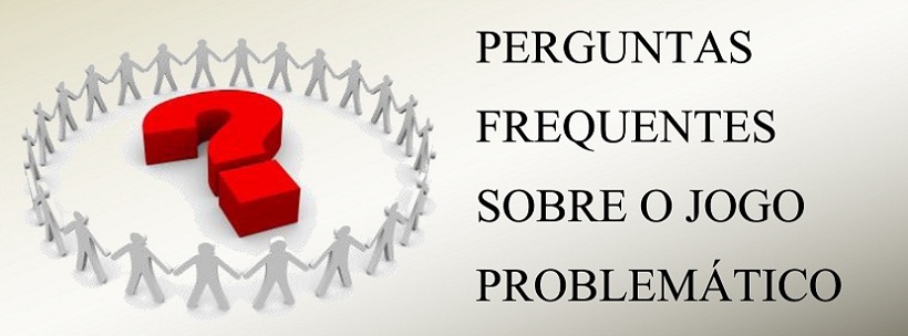 PERGUNTAS-FREQUENTES-SOBRE-O-JOGO-PROBLEMATICO (1)