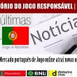 Mercado português de Jogo online atrai novas operadoras.